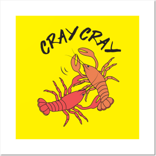 Cray-Cray Crayfish! Posters and Art